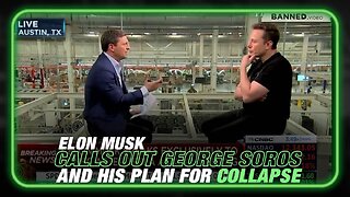 VIDEO: Elon Musk Attacked for Calling out George Soros and His Plan to Destroy Society