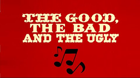 The Good, The Bad & The Ugly - 1966: Music Intro