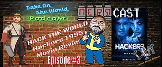 TOTW Nerdcast Episode #3 Hack THE WORLD Hackers 1995 Movie Review By Gen X'r and Gen Z'r