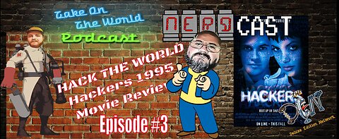 TOTW Nerdcast Episode #3 Hack THE WORLD Hackers 1995 Movie Review By Gen X'r and Gen Z'r