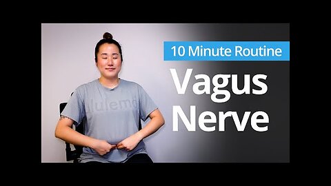 Vagus Nerve Activation - 10 Minute Daily Routines