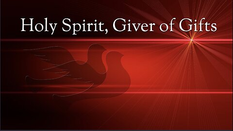 The Holy Spirit, the Giver of The Gifts