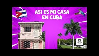 🔥Asi es mi casa en Cuba | Les muestro donde vive mi familia.