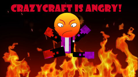 Crazycraft is Angry
