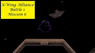 X-Wing Alliance : Battle 1 - Mission 6