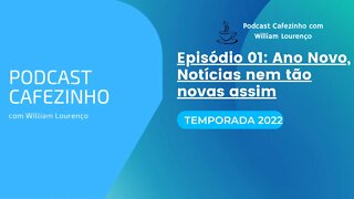 TEMPORADA 2022 DO PODCAST CAFEZINHO- EPISÓDIO 01 (SOMENTE ÁUDIO)