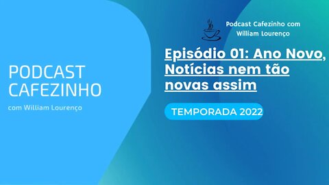 TEMPORADA 2022 DO PODCAST CAFEZINHO- EPISÓDIO 01 (SOMENTE ÁUDIO)