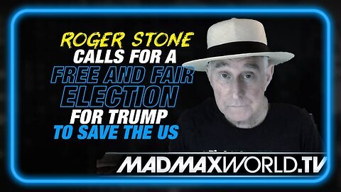 Roger Stone: Trump Must Be Elected Free and Fair