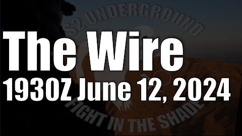 The Wire - June 12, 2024