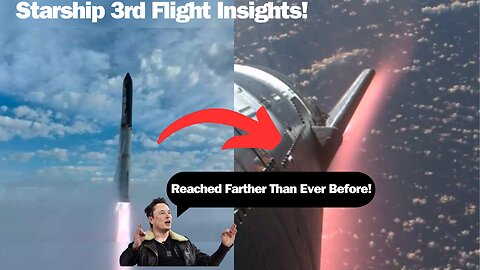 Starship's Jaw-Dropping 3rd Flight: Epic Wins, Catastrophic Turns Unveiled! Don't Miss Out!