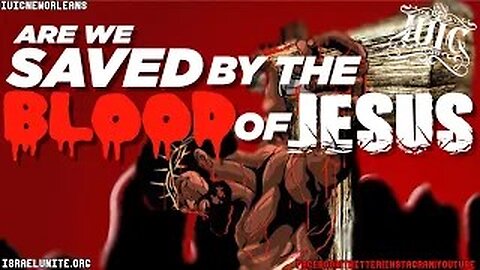 Are We Saved by the Blood of Jesus