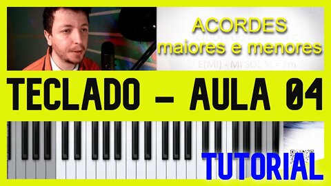 TECLADO MUSICAL - Aula 4 - Acordes maiores e menores