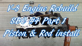 V-8 Engine Rebuild SBC #4 Part 1 Piston & Rod Install