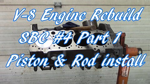 V-8 Engine Rebuild SBC #4 Part 1 Piston & Rod Install