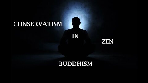 Conservatism in Zen-Buddhism - A Growing Concern