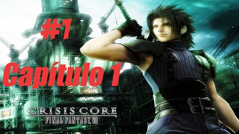 Crisis Core Final Fantasy VII Detonado #1 Capítulo 1