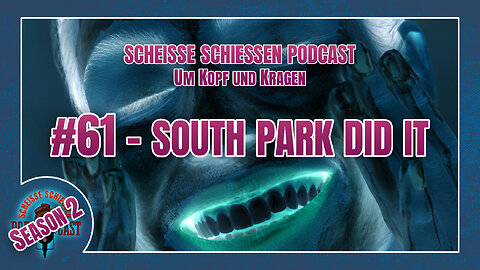 Scheisse Schiessen Podcast #61 - South Park did it