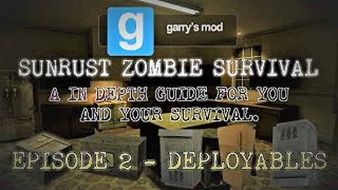 Garry's Mod Zombie Survival Guide; An in depth look into Zombie Survival | Epsiode 2 - Deployables