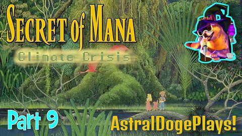 Secret of Mana: Climate Crisis ~ Part 9