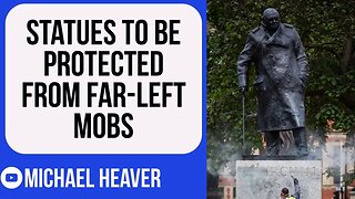 British Statues To Be PROTECTED From Far-Left Mobs