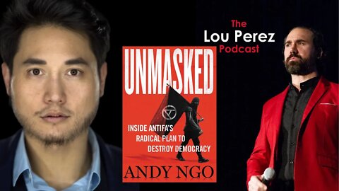 The Lou Perez Episode 26 - Andy Ngo