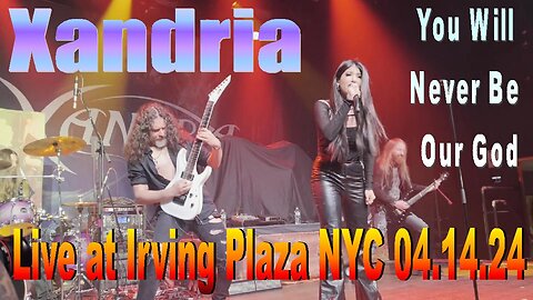 Xandria - You Will Never Be Our God (Live at Irving Plaza NYC 04.14.24)