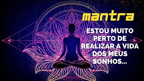 MANTRA DO DIA - ESTOU MUITO PERTO DE REALIZAR A VIDA DOS MEUS SONHOS... #mantra #leidaatração
