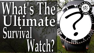 What's Your Ultimate Survival Watch?