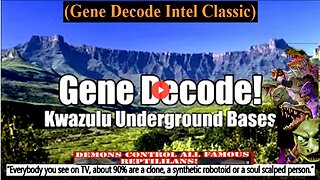 Gene Decode. Kwazulu Underground Bases. B2T Show Feb 26, 2021 (Intel Classic)