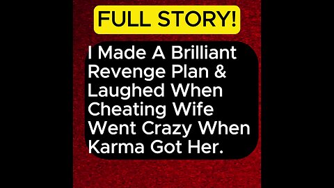 I Made A Brilliant Revenge Plan & Laughed When Cheating Wife Went Crayzie When Karma Got Her #cheat