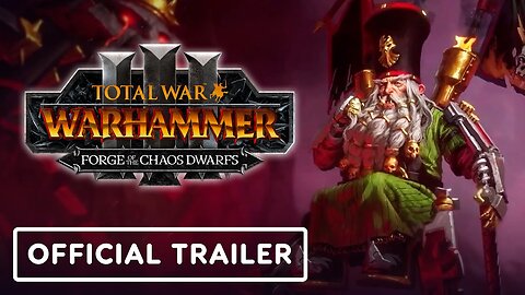 Total War: Warhammer 3 - Official Forge of the Chaos Dwarfs Launch Trailer