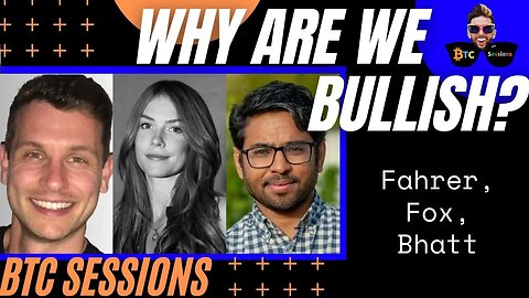 WHY ARE WE BULLISH? Julian Fahrer, Martell Fox, Smeet Bhatt - BITCOIN CHAT