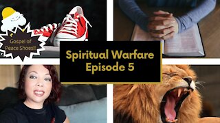 Spiritual Warfare Episode 5: Gospel of Peace Shoes