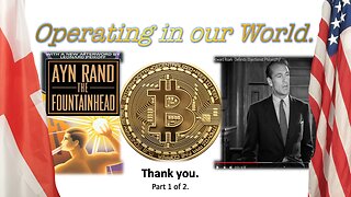 Fountainhead - Bitcoin - operating in our World - 1 of 2.