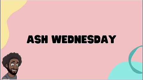 What is Ash Wednesday? (for kids)