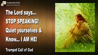 Nov 15, 2010 🎺 The Lord says... Stop speaking, quiet yourselves and know, I AM HE