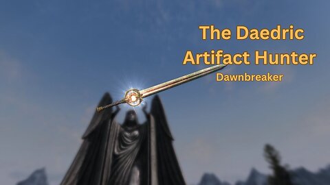 Baldric the Daedric Artifact Hunter - #6 - Dawnbreaker