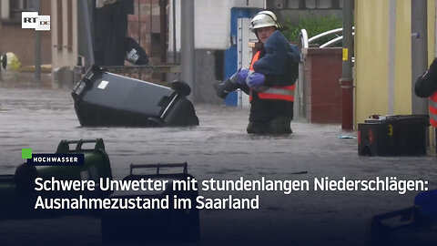 Schwere Unwetter mit stundenlangen Niederschlägen: Ausnahmezustand im Saarland