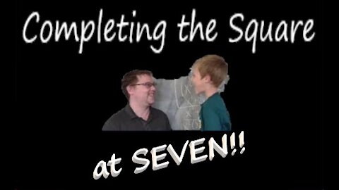 Completing the Square at SEVEN!!