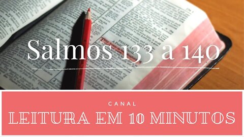 Leitura da Bíblia - salmos 133 a 140