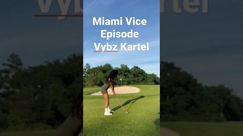 Golf Girl | Vybz Kartel - Miami Vice Episode #shorts