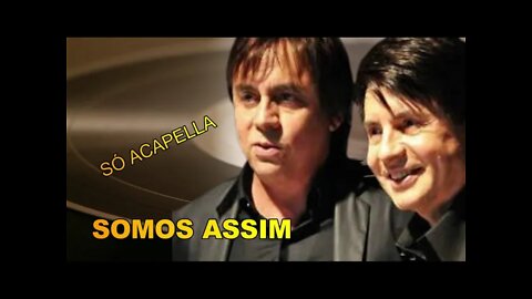 Somos Assim Chitãozinho e Xororó ACapella