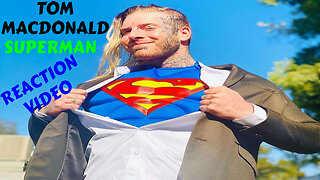 TOM MACDONALD SUPERMAN NEW SONG REATION VIDEO