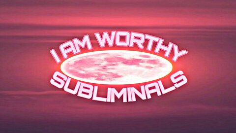 I AM WORTHY 🔱 SUBLIMINALS 🔱