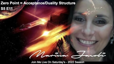 Marina Jacobi- Zero Point = Acceptance/ Duality Structure S5 E11