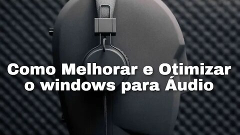 🟢🎧 Como Otimizar o Windows Para Áudio e Produção Musical Utilizando DAW's - 10 Passos