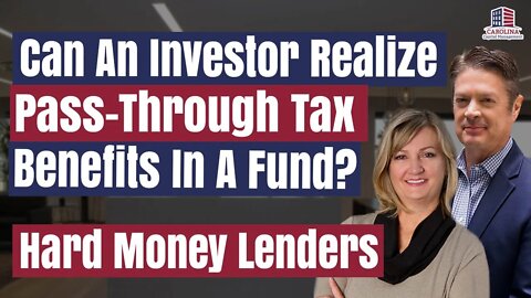 157 Can An Investor Realize Pass-Through Tax Benefits In A Fund? | Hard Money Lenders