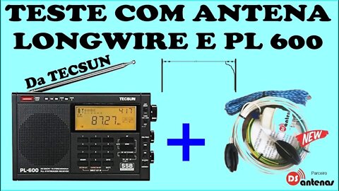 Radioescuta com Tecsun PL600 com antena Longwire EP 01