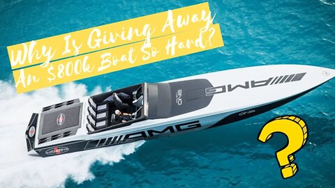 Why Is Giving Away an $800K Boat a Hard Thing to Do?