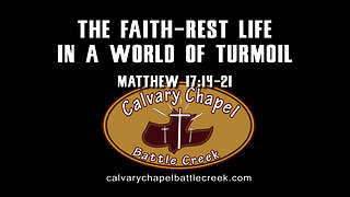 January 8, 2023 - The Faith-Rest Life in a World of Turmoil